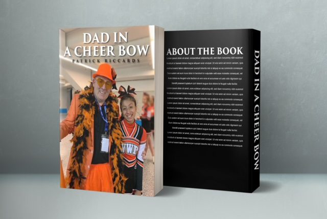 “Dad in a Cheer Bow” By Author Patrick Riccards Now Available Worldwide