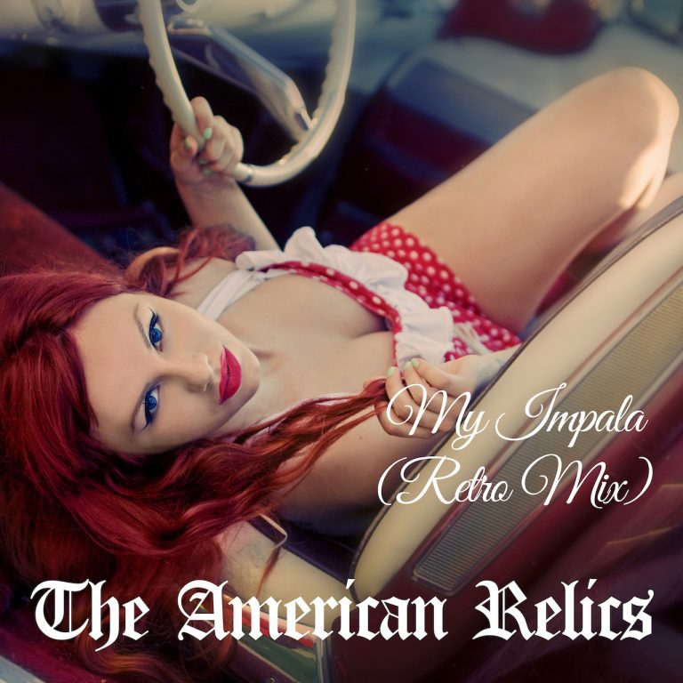 THE AMERICAN RELICS – “My Impala”