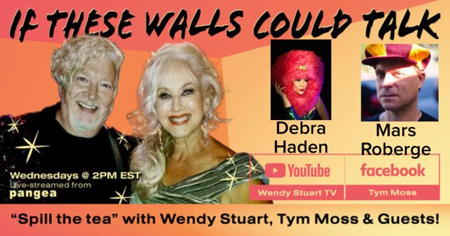 Debra Haden and Mars Roberge Guest On “If These Walls Could Talk” With Hosts Wendy Stuart and Tym Moss Wednesday, August 30th, 2023
