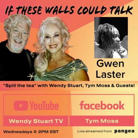 Gwen Laster Guests On “If These Walls Could Talk”  With Hosts Wendy Stuart and Tym Moss Wednesday, January 24th, 2024