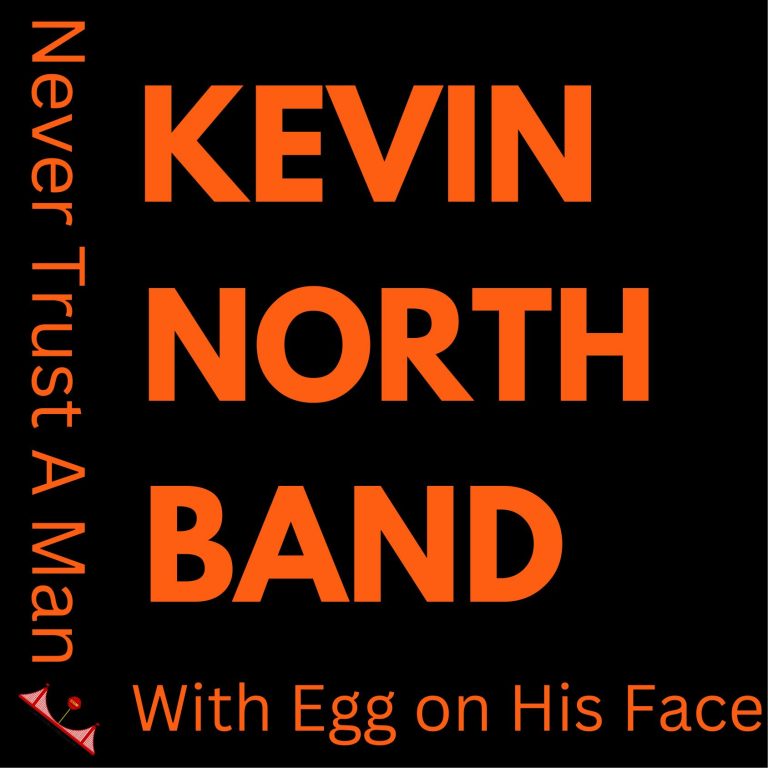 Interview: Kevin North Band “Never Trust A Man With Egg on His Face”